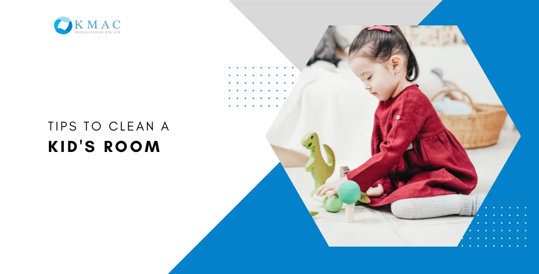 Tips To Clean A Kid’s Room
