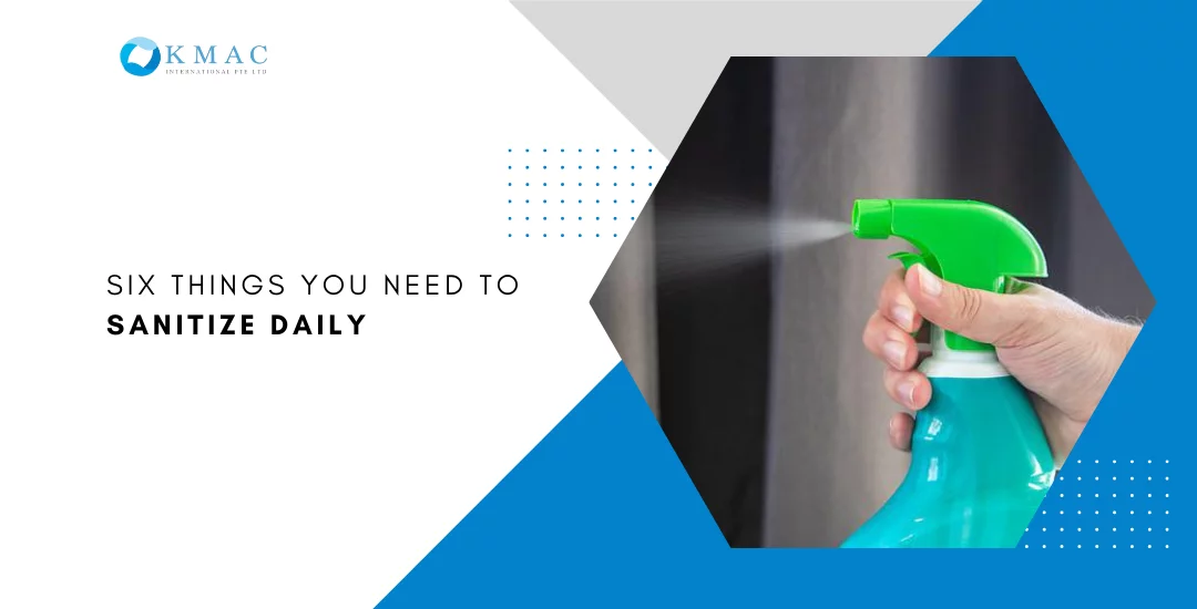 Six Things You Need To Sanitize Daily